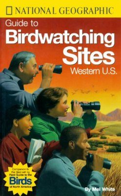 National Geographic Guide to Birdwatching Sites: Western US