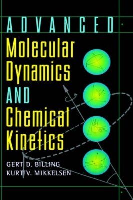 Advanced Molecular Dynamics and Chemical Kinetics