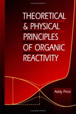 Theoretical and Physical Principles of Organic Reactivity