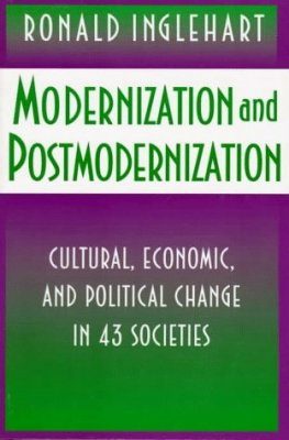 Modernization and Postmodernization: Cultural, Economic and Political Change in 43 Societies