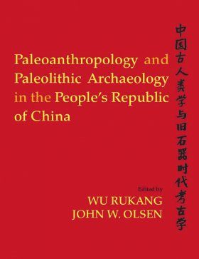 Palaeoanthropology and Palaeolithic Archaeology in the People's Republic of China