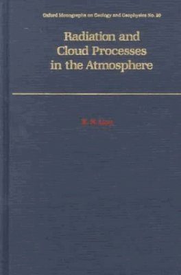 Radiation and Cloud Processes in the Atmosphere: Theory, Observation and Modeling