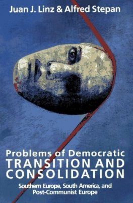 Problems of Democratic Transition and Consolidation: Southern Europe, South America and Post-communist Europe
