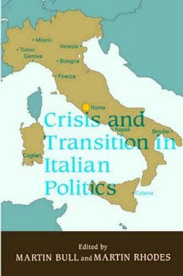 Crisis and Transition in Italian Politics