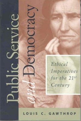 Public Service & Democracy: The Ethical-Moral Imperatives of Public Service