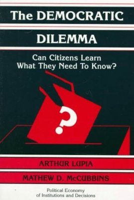 Democratic Dilemma: Can Citizens Learn What They Need to Know?