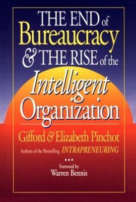 End of Bureaucracy and the Rise of the Intelligent Organization