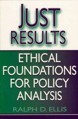 Just Results: Ethical Foundations for Policy Analysis