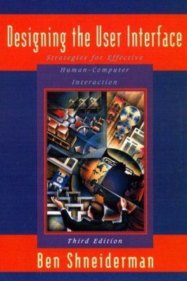 Designing the User Interface: Strategies for Effective Human-computer Interaction