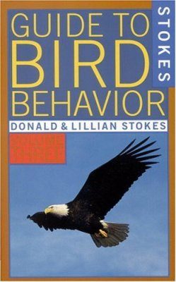 Stokes Guide to Bird Behavior, Volume 3