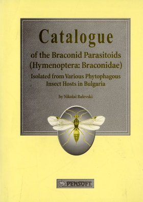 Catalogue of the Braconid Parasitoids (Braconidae: Hymenoptera) Isolated from Various Phytophagous Insect Hosts in Bulgaria
