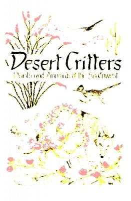 Desert Critters: Plants and Animals of the Southwest