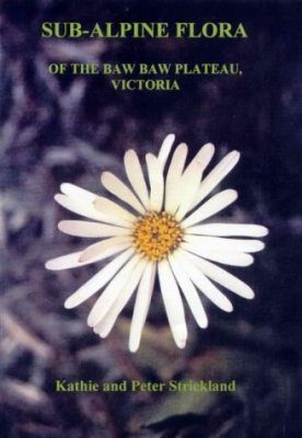 Sub-alpine Flora of the Baw Baw Plateau, Victoria
