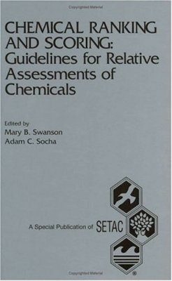 Chemical Ranking and Scoring: Guidelines for Relative Assessments of Chemicals