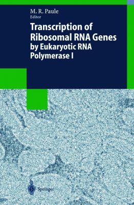 Transcription of Ribosomal RNA Genes By Eukaryotic RNA Polymerase I