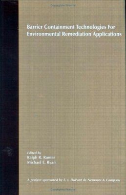 Barrier Containment Technologies for Environmental Remediation Applications