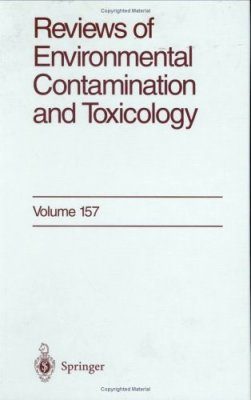 Reviews of Environmental Contamination and Toxicology, Volume 157