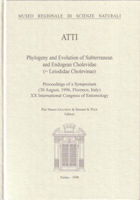 Proceedings of the 20th International Congress of Entomology - Florence 1996, Volume 4: Phylogeny and Evolution of Subterranean and Endogean Cholevidae (= Leiodidae Cholevinae)