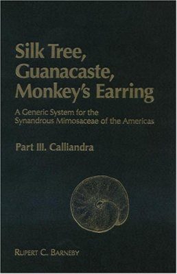 Silk Tree, Guanacaste, Monkey's Earring: A Generic System for the Synandrous Mimosaceae of the Americas, Part III: Calliandra