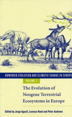 Hominoid Evolution and Climatic Change in Europe, Volume 1: The Evolution of Neogene Terrestrial Ecosystems in Europe