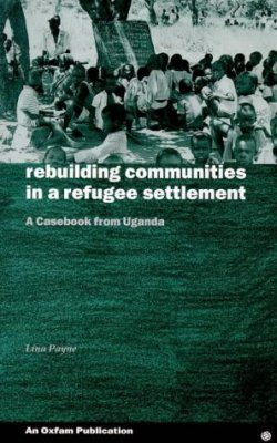 Rebuilding Communities in a Refugee Settlement