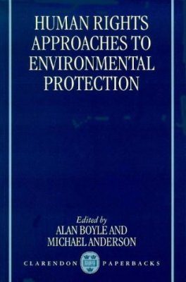 Human Rights Approaches to Environmental Protection
