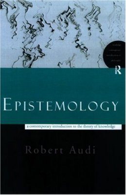 Epistemology: A Contemporary Introduction to the Theory of Knowledge