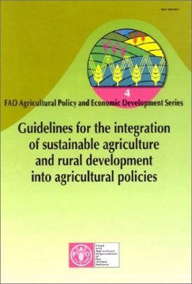 Guidelines for the Integration of Sustainable Agriculture and Rural Development into Agricultural Policies