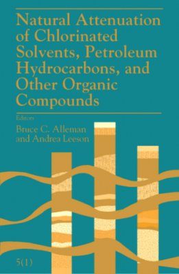 Natural Attenuation of Chlorinated Solvents, Petroleum Hydrocarbons, and Other Organic Compounds