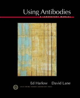 Using Antibodies: A Laboratory Manual