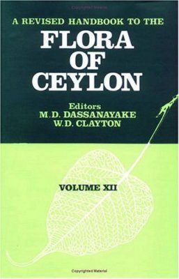 A Revised Handbook to the Flora of Ceylon, Volume 12