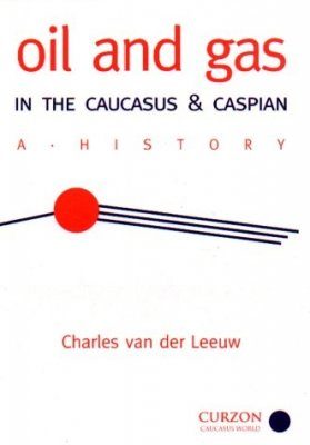 Oil and Gas in the Caucasus: A History