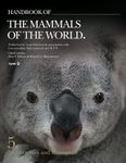 Handbook of the Mammals of the World, Volume 5: Monotremes and Marsupials