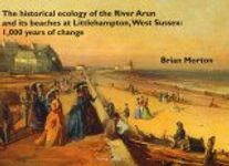 The Historical Ecology of the River Arun and Its Beaches at Littlehampton, West Sussex