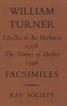 Libellus de Re Herbaria 1538, The Names of Herbes 1548 (Facsimile edition)