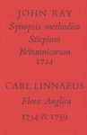 John Ray, "Synopsis Methodica Stirpium Britannicarum" 1724 / Carl Linnaeus, "Flora Anglica" 1754 & 1759