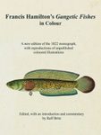Francis Hamilton’s Gangetic Fishes in Colour