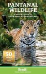 Bradt Wildlife Guide: Pantanal Wildlife
