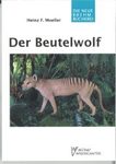Der Beutelwolf [The Tasmanian Tiger]