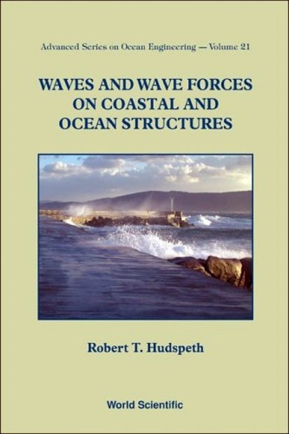 Waves and Wave Forces on Coastal and Ocean Structures Waves and Wave Forces on Coastal and Ocean Structures
