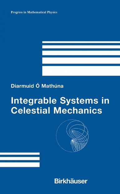 Integrable Systems in Celestial Mechanics Integrable Systems in Celestial Mechanics