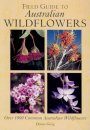 Field Guide to Australian Wildflowers