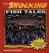 Ray Troll's Shocking Fish Tales: Fish, Romance, & Death in Pictures