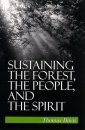 Sustaining the Forest, the People and the Spirit