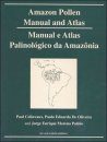 Amazon Pollen Manual and Atlas / Manual e Atlas Palinológico da Amazônia