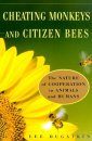 Cheating Monkeys and Citizen Bees