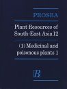 PROSEA, Volume 12/1: Medicinal and Poisonous Plants 1