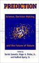 Prediction: Science, Decision Making, and the Future of Nature