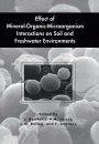 Effect of Mineral-Organic-Micro-organism Interactions on Soil and Freshwater Environments