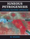 Igneous Petrogenesis: A Global Tectonic Approach
